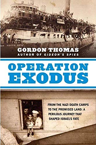 9780312569938: Operation Exodus: From the Nazi Death Camps to the Promised Land: A Perilous Journey That Shaped Israel's Fate