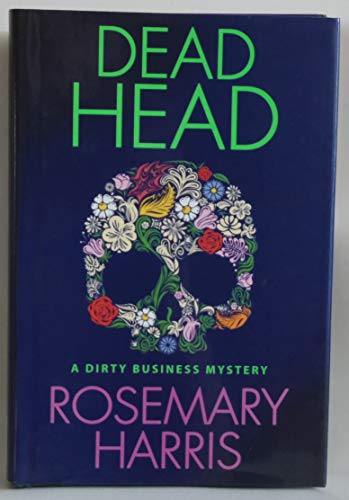 Imagen de archivo de Dead Head: A Dirty Business Mystery (Dirty Business Mysteries) a la venta por BooksRun