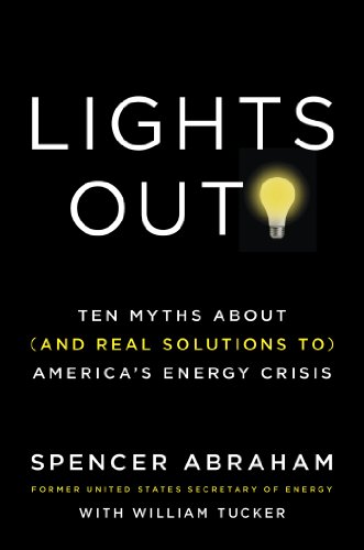Stock image for Lights Out!: Ten Myths About (and Real Solutions to) America's Energy Crisis for sale by SecondSale