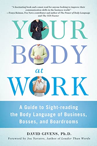 Stock image for Your Body at Work : A Guide to Sight-Reading the Body Language of Business, Bosses, and Boardrooms for sale by Better World Books