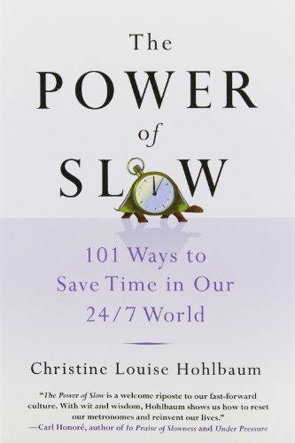 Stock image for The Power of Slow: 101 Ways to Save Time in Our 24/7 World for sale by SecondSale