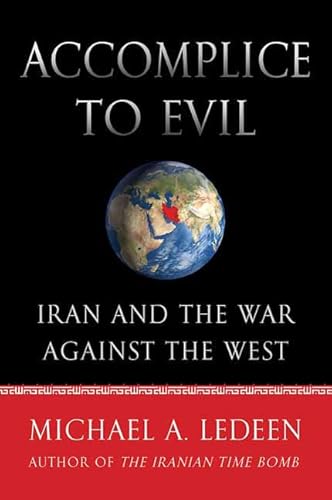 Stock image for Accomplice to Evil: Iran and the War Against the West for sale by SecondSale