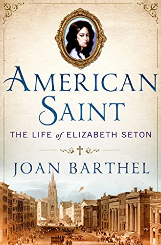 Imagen de archivo de American Saint: The Life of Elizabeth Seton a la venta por Powell's Bookstores Chicago, ABAA