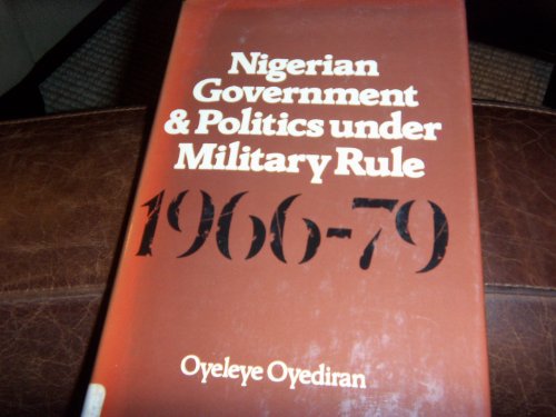 Nigerian Government & Politics under Military Rule 1966-79