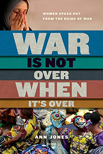 9780312573065: War Is Not Over When It's Over: Women Speak Out from the Ruins of War