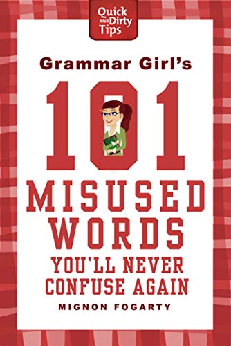 9780312573379: Grammar Girl's 101 Misused Words You'll Never Confuse Again (Quick & Dirty Tips)