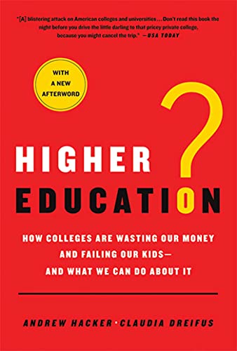 9780312573430: Higher Education?: How Colleges Are Wasting Our Money and Failing Our Kids---and What We Can Do About It
