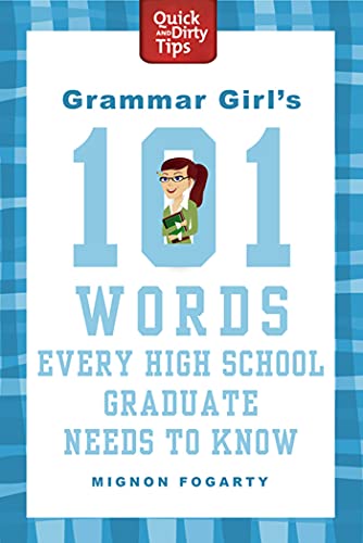 Beispielbild fr Grammar Girl's 101 Words Every High School Graduate Needs to Know zum Verkauf von Better World Books