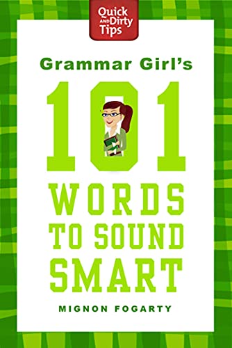 Beispielbild fr Grammar Girl's 101 Words to Sound Smart (Quick & Dirty Tips) zum Verkauf von Wonder Book