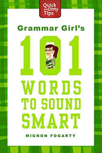 Stock image for Grammar Girl's 101 Words to Sound Smart (Quick & Dirty Tips) for sale by SecondSale