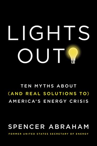 Stock image for Lights Out!: Ten Myths About (and Real Solutions to) America's Energy Crisis for sale by Lucky's Textbooks