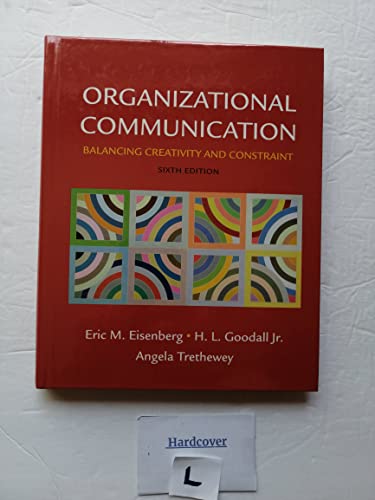 Imagen de archivo de Organizational Communication : Balancing Creativity and Constraint a la venta por Better World Books