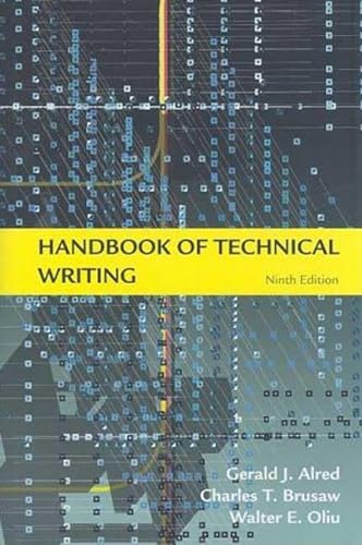 Handbook of Technical Writing, Ninth Edition (9780312575120) by Alred, Gerald J.; Brusaw, Charles T.; Oliu, Walter E.