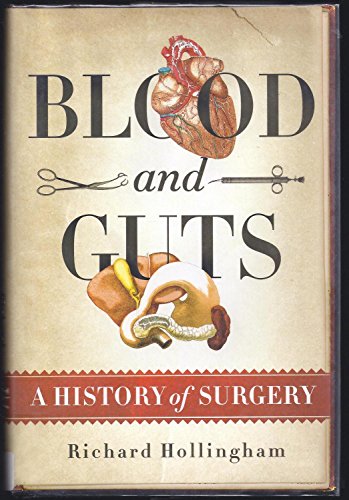 Beispielbild fr Blood and Guts: A History of Surgery zum Verkauf von BooksRun