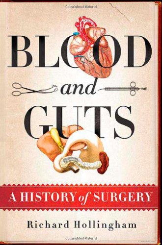 9780312575465: Blood and Guts: A History of Surgery