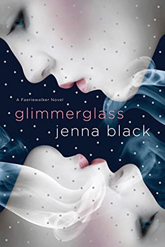 Glimmerglass (Faeriewalker, Book 1) (9780312575939) by Black, Jenna