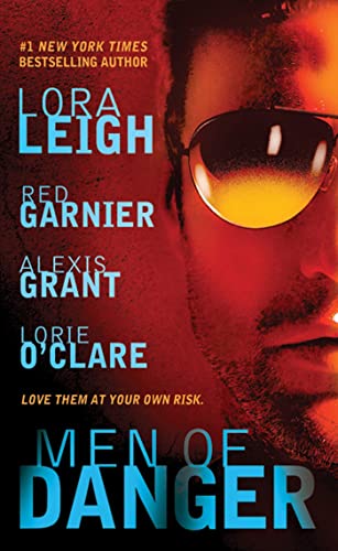 Men of Danger: A Romantic Suspense Anthology (9780312576363) by Leigh, Lora; Grant, Alexis; O'Clare, Lorie; Garnier, Red