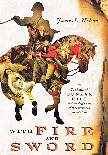 Stock image for With Fire and Sword : The Battle of Bunker Hill and the Beginning of the American Revolution for sale by Better World Books