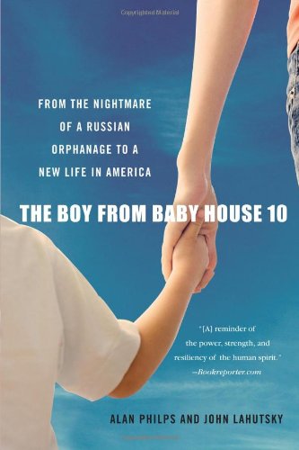 9780312576974: The Boy from Baby House 10: From the Nightmare of a Russian Orphanage to a New Life in America