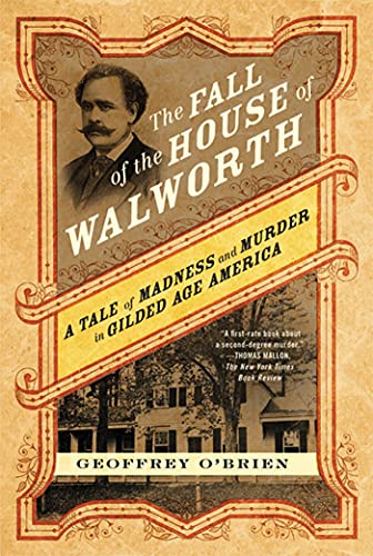 Beispielbild fr The Fall of the House of Walworth: A Tale of Madness and Murder in Gilded Age America zum Verkauf von Wonder Book