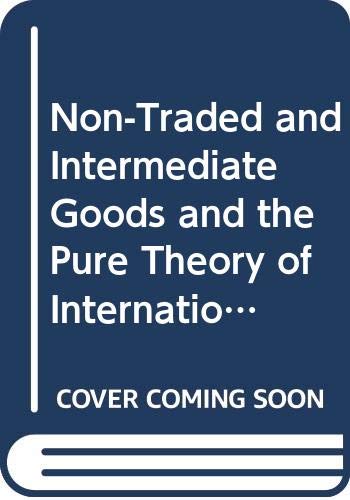 Stock image for Non-Traded and Intermediate Goods and the Pure Theory of International Trade for sale by Ergodebooks