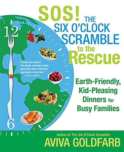 Beispielbild fr SOS! The Six O'Clock Scramble to the Rescue: Earth-Friendly, Kid-Pleasing Dinners for Busy Families zum Verkauf von WorldofBooks