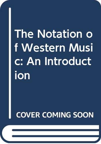 Beispielbild fr The Notation of Western Music: An Introduction zum Verkauf von Books From California
