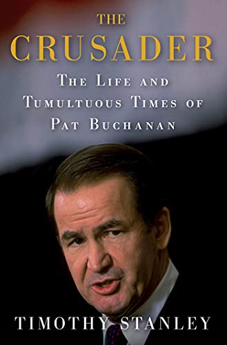 Imagen de archivo de The Crusader: The Life and Tumultuous Times of Pat Buchanan a la venta por The Maryland Book Bank