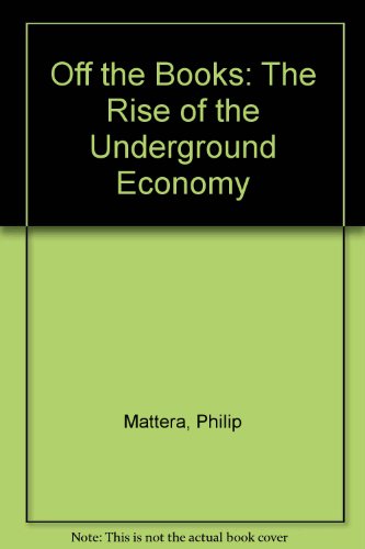 Off the Books: The Rise of the Underground Economy