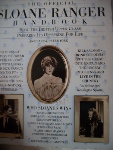 Imagen de archivo de The Official Sloane Ranger Handbook: The First Guide to What Really Matters in Life (Harpers & Queen) a la venta por BazaarofBooks