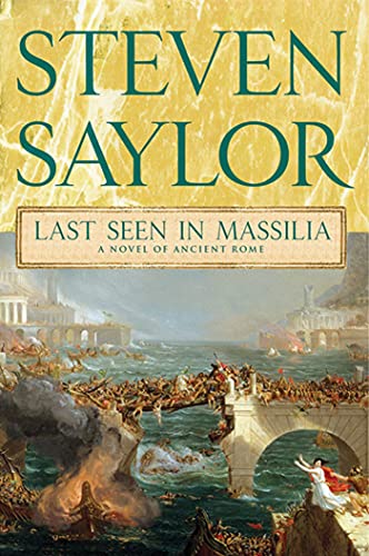 Last Seen in Massilia: A Novel of Ancient Rome (Novels of Ancient Rome, 8) (9780312582432) by Saylor, Steven