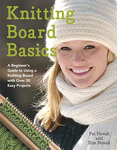 Beispielbild fr Knitting Board Basics : A Beginner's Guide to Using a Knitting Board with over 30 Easy Projects zum Verkauf von Better World Books