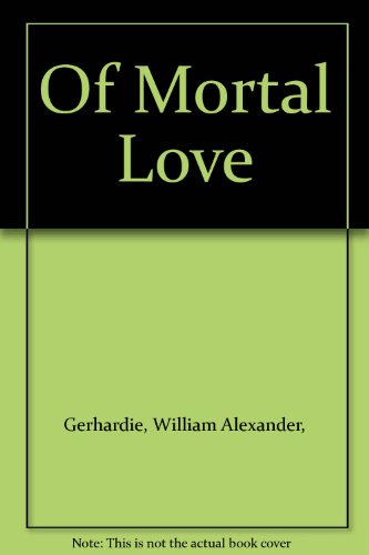 9780312582753: Of Mortal Love [Hardcover] by Gerhardie, William Alexander,
