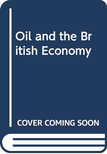 9780312582951: Oil and the British Economy