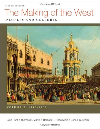 Stock image for The Making of the West, Volume B: 1340-1830 : Peoples and Cultures for sale by Better World Books