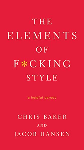 9780312583774: The Elements of F*cking Style: A Helpful Parody