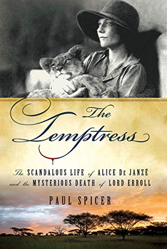 Stock image for The Temptress : The Scandalous Life of Alice de Janze and the Mysterious Death of Lord Erroll for sale by Better World Books