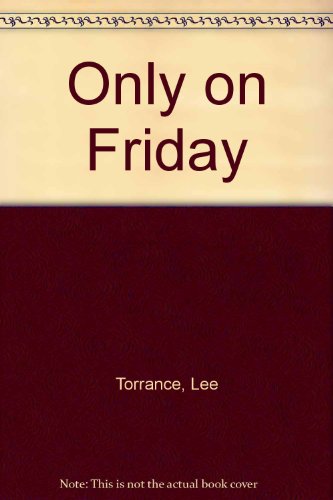 Only on Friday