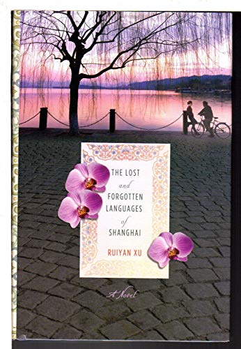 Beispielbild fr The Lost and Forgotten Languages of Shanghai: A Novel zum Verkauf von Your Online Bookstore