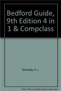 Bedford Guide for College Writers 9e 4-in-1 cloth & CompClass (9780312586683) by Kennedy, X. J.; Kennedy, Dorothy M.; Muth, Marcia F.