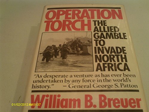 9780312586850: Operation Torch: The Allied gamble to invade North Africa