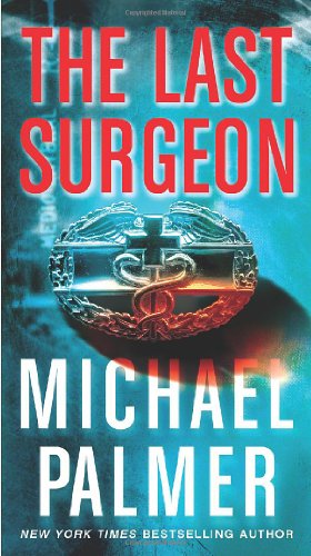 The Last Surgeon (9780312587499) by Palmer, Michael