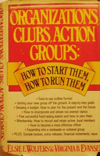 Stock image for Organizations, Clubs, Action Groups : How to Start Them, How to Run Them for sale by Better World Books