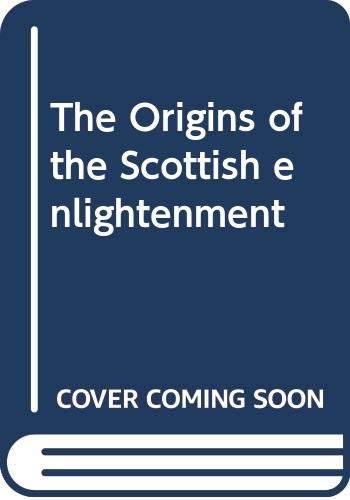 9780312588663: The Origins of the Scottish enlightenment