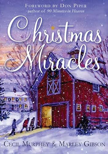 Beispielbild fr Christmas Miracles: Foreword by Don Piper, Author of 90 Minutes in Heaven zum Verkauf von Wonder Book