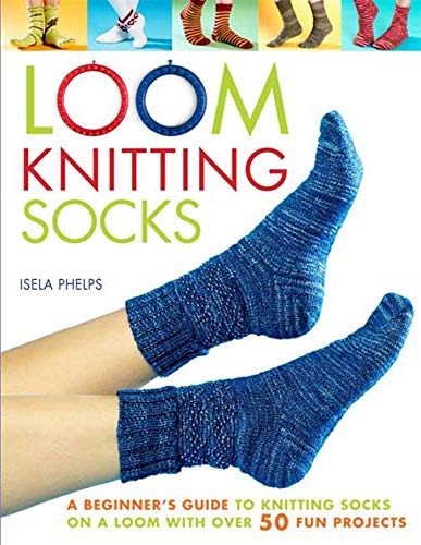 Beispielbild fr Loom Knitting Socks: A Beginner's Guide to Knitting Socks on a Loom With over 50 Fun Projects zum Verkauf von WorldofBooks