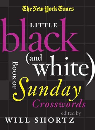 Beispielbild fr The New York Times Little Black (and White) Book of Sunday Crosswords zum Verkauf von ThriftBooks-Atlanta