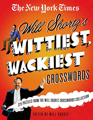 Beispielbild fr The New York Times Will Shortz's Wittiest, Wackiest Crosswords: 225 Puzzles from the Will Shortz Crossword Collection zum Verkauf von KuleliBooks