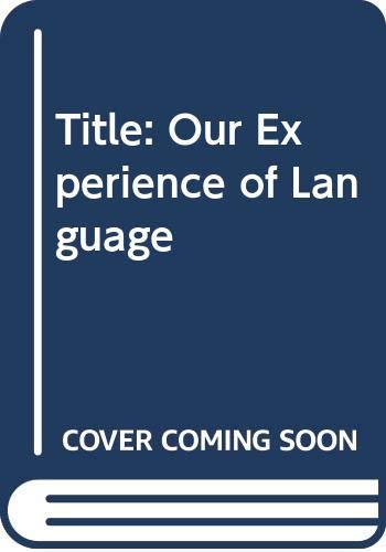 Stock image for Our Experience of Language for sale by Isle of Books