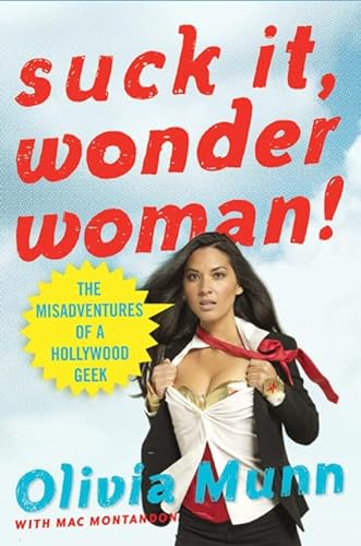 9780312591052: Suck It, Wonder Woman!: The Misadventures of a Hollywood Geek